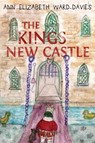 The Kings New castle - Ann Elizabeth Ward-Davies - 9781787886629