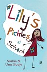 Lily's Pickles - At School - Saskia and Uma Boujo - 9781787889002