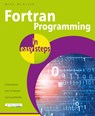 Fortran Programming in easy steps - Mike McGrath - 9781787910355