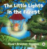 The Little Lights in the Forest - Stuart Brunton-Douglas - 9781787960022