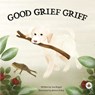 Good Grief Griff - Sue Bogan - 9781787960923