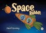 Space Rabbit - David Rooney - 9781787961500