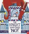 The Knight Who Said "No!" - Lucy Rowland - 9781788002080