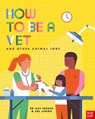 How to Be a Vet and Other Animal Jobs - Dr Jess French - 9781788006972