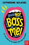 You're Not the Boss of Me! - Catherine Wilkins - 9781788007863