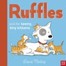 Ruffles and the Teeny, Tiny Kittens - David Melling - 9781788009904