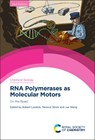 RNA Polymerases as Molecular Motors - Robert (University of Wisconsin Landick ; Terence (Institut Jacques Monod Strick ; Jue (University of Wisconsin-Madison Wang - 9781788013659