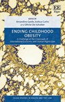Ending Childhood Obesity - Amandine Garde ; Joshua Curtis ; Olivier De Schutter - 9781788114011
