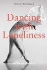 Dancing With Loneliness - Jose Maria R. Olaizola SJ - 9781788126243