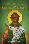 The Spiritual Journey of St Patrick - Aidan Larkin - 9781788126274