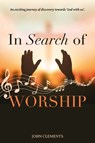 In Search of Worship - John Clements - 9781788159005