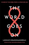 The World Goes On - Laszlo Krasznahorkai - 9781788160124