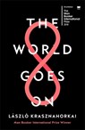 The World Goes On - Laszlo Krasznahorkai - 9781788160124