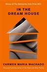 In the Dream House - Carmen Maria Machado - 9781788162258