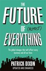 The Future of Almost Everything - Patrick Dixon - 9781788162340