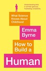 How to Build a Human - Emma Byrne - 9781788164917