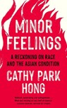 Minor Feelings - HONG,  Cathy Park - 9781788165587