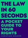The Law in 60 Seconds - Christian Weaver - 9781788166492
