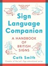 Sign Language Companion - Cath Smith - 9781788169639