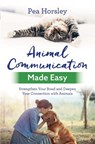 Animal Communication Made Easy - Pea Horsley - 9781788171199