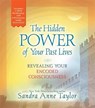 The Hidden Power of Your Past Lives - Sandra Anne Taylor - 9781788172073