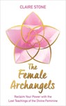 The Female Archangels - Claire Stone - 9781788173629