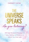 The Universe Speaks, Are You Listening? - Cassady Cayne - 9781788173872