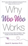 Why Woo-Woo Works - Dr David R. Hamilton - 9781788175012
