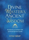 Divine Masters, Ancient Wisdom - Kyle Gray - 9781788175159