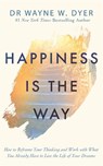 Happiness Is the Way - Wayne Dyer - 9781788175302