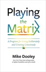Playing the Matrix - Mike Dooley - 9781788178334