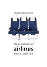 The Economics of Airlines - Prof. Volodymyr (Singapore Institute of Technology) Bilotkach - 9781788218320