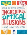 Incredible Optical Illusions - Anna Claybourne - 9781788281041