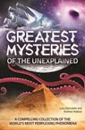 Greatest Mysteries of the Unexplained - HOLLAND,  Andrew ; Doncaster, Lucy - 9781788284875