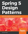 Spring 5 Design Patterns - Dinesh Rajput - 9781788299459