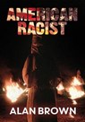 American Racist - Alan Brown - 9781788303040