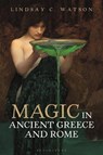Magic in Ancient Greece and Rome - Prof Lindsay C. Watson - 9781788312981