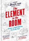The Element in the Room - Helen Arney ; Steve Mould - 9781788400046
