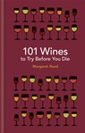 101 Wines to try before you die - Margaret Rand - 9781788400527