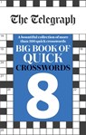 The Telegraph Big Book of Quick Crosswords 8 - Telegraph Media Group Ltd - 9781788403825