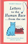 Letters to the Human Race… from the cat - Vicky Halls - 9781788405546