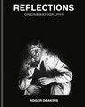 Reflections - Sir Roger Deakins - 9781788406659