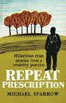 Repeat Prescription - Michael Sparrow - 9781788420730