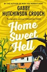 Home Sweet Hell - Gabby Hutchinson Crouch - 9781788424073