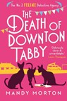 The Death of Downton Tabby - Mandy Morton - 9781788424660