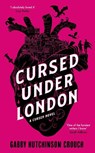 Cursed Under London - Gabby Hutchinson Crouch - 9781788425032