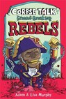 Corpse Talk: Ground-Breaking Rebels - Adam Murphy ; Lisa Murphy - 9781788450928