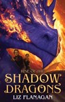 Rise of the Shadow Dragons - Liz Flanagan - 9781788451468