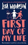 First Day of My Life - Lisa Williamson - 9781788451536