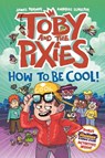 Toby and the Pixies: How to be Cool! (a Phoenix Comic Book) - James Turner - 9781788453776